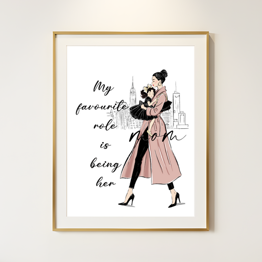 My Favourite Role Is Mom — Art Print