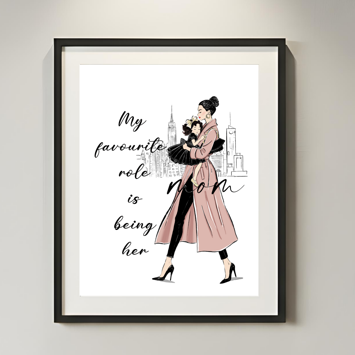 My Favourite Role Is Mom — Art Print