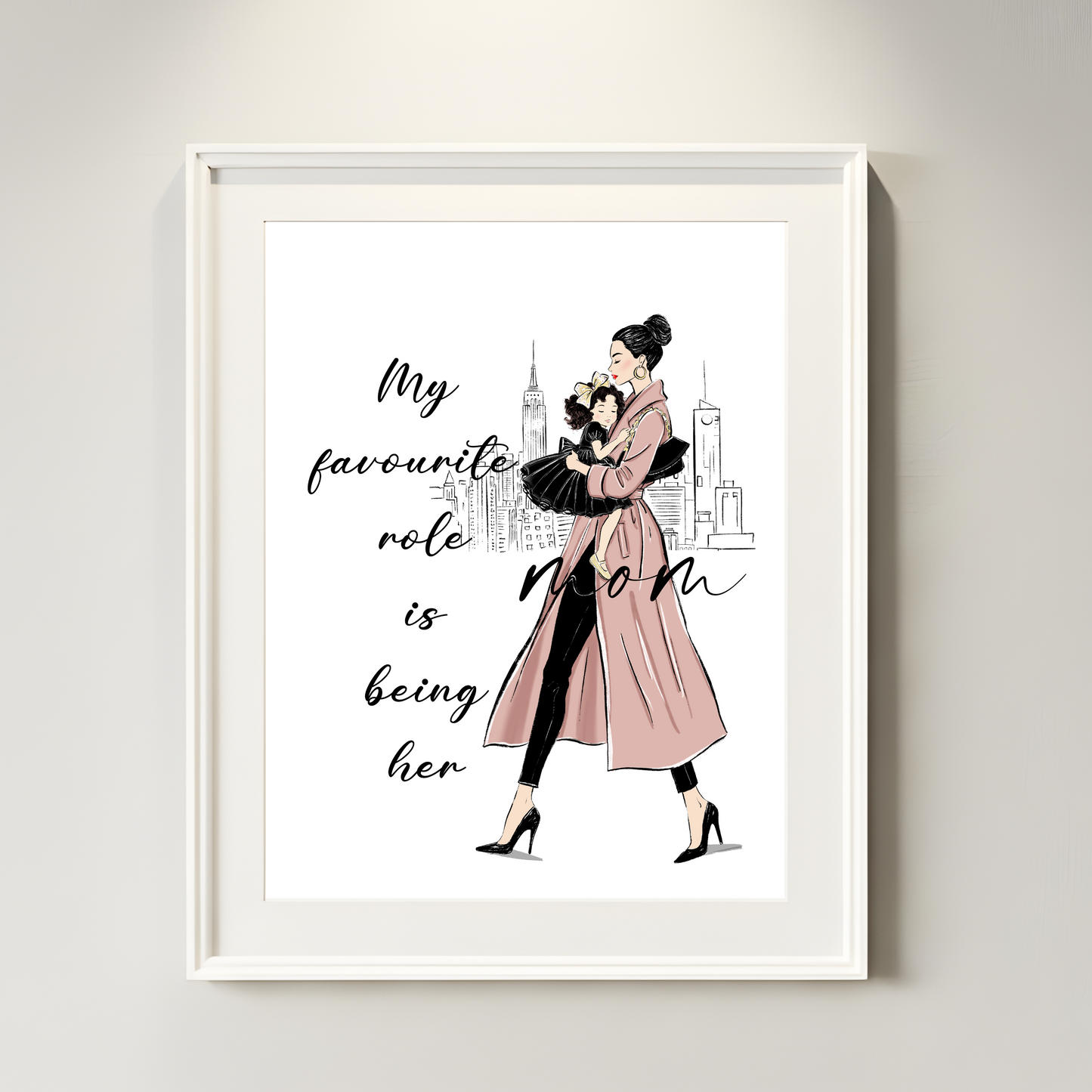 My Favourite Role Is Mom — Art Print