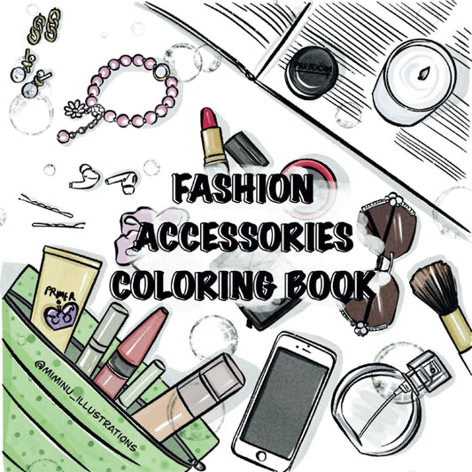 A Fashion Accessories Coloring Book: Relax and Unwind with Elegant Fashion Illustrations with Creative Pages Featuring Jewelry, Bags, and Glamorous Details for relaxation and stress relief
