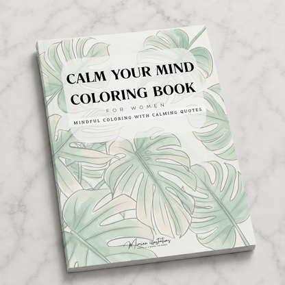 Calm Your Mind Coloring Book for Women: Stress Relief